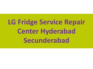 LG Fridge Service Repair Center Hyderabad Secunderabad