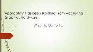 application has been blocked from accessing graphics hardware fix