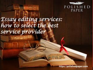 Essay editing services how to select the best service provider