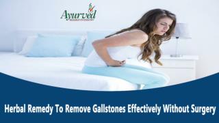 Herbal Remedy To Remove Gallstones Effectively Without Surgery