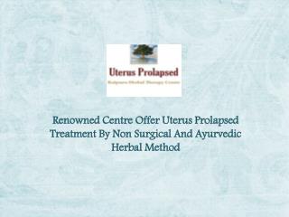 Uterus Prolapsed By Ayurvedic