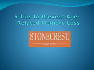 5 Tips to Prevent Age-Related Memory Loss