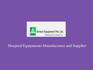 Hospital Equipments Manufacturer and Supplier