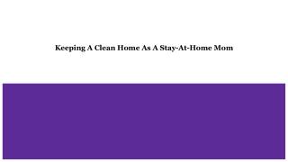 Keeping A Clean Home As A Stay-At-Home Mom