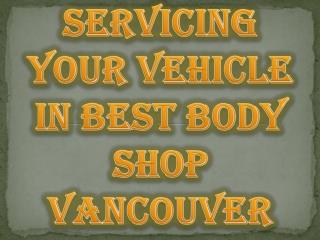 Servicing Your Vehicle in Best Body Shop Vancouver