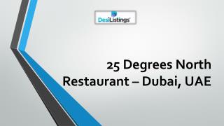 25 Degrees North Restaurant – Dubai, UAE