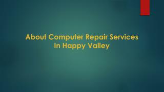 About Computer Repair Services In Happy Valley