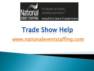 Trade Show Help - www.nationaleventstaffing.com