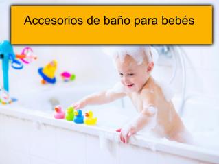 Accesorios de baño para bebés