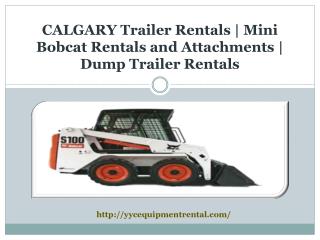 Bobcat Rentals and CALGARY Trailer Rentals