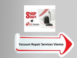 Vacuum Repair Services Vienna – Helping Maintain Cleanliness and Hygiene