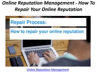 Online Reputation Management - How To Repair Your Online Reputation Management
