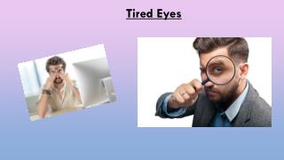 Tired Eyes-Tiredeyes-eyestrain.com