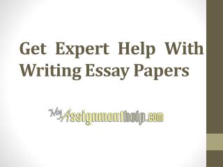 Get Expert Help With Writing Essay Papers