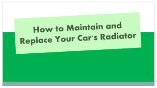 How to Maintain and Replace Your Car's Radiator