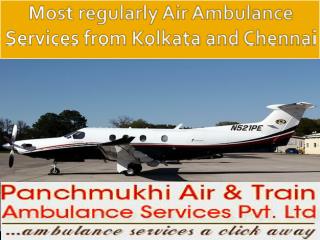 Most regularly Air Ambulance Services from Kolkata and Chennai