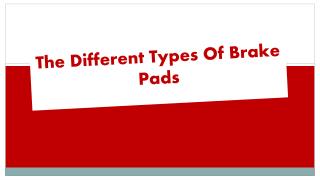 The Different Types Of Brake Pads