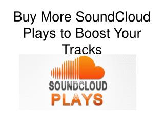 Buy More SoundCloud Plays To Boost Your Tracks