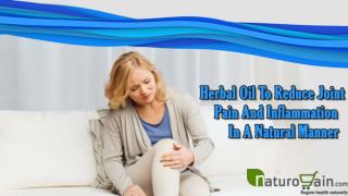 Herbal Oil To Reduce Joint Pain And Inflammation In A Natural Manner
