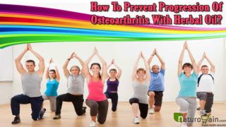 How To Prevent Progression Of Osteoarthritis With Herbal Oil?