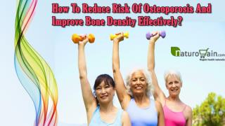 How To Reduce Risk Of Osteoporosis And Improve Bone Density Effectively?