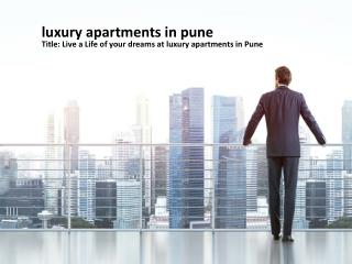 Live a Life of your dreams at luxury apartments in Pune