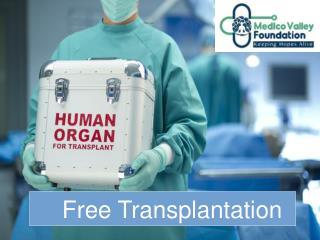 Free Transplantation with Medico Valley foundation