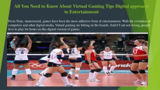 All You Need to Know About Virtual Gaming Tips Digital approach to Entertainment