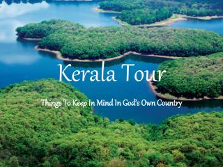 Kerala Tour - things to keep in mind in god's own country