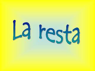 La resta