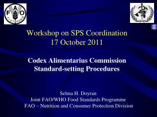 Workshop on SPS Coordination 17 October 2011 Codex Alimentarius Commission Standard-setting Procedures