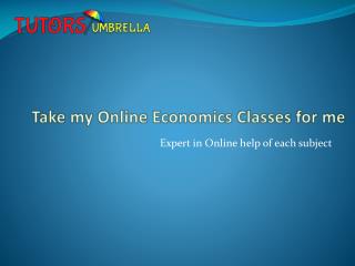 Take my Online Economics Classes for me