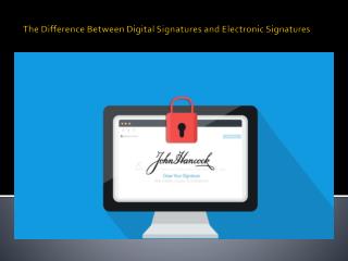 The Difference Between Digital Signatures and Electronic Signatures