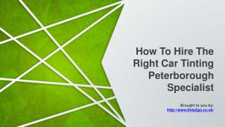 How To Hire The Right Car Tinting Peterborough Specialist