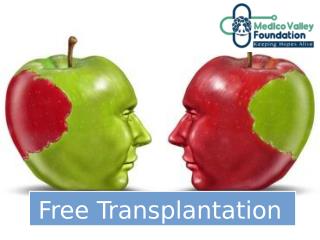 Free transplantation with Medico Valley foundation