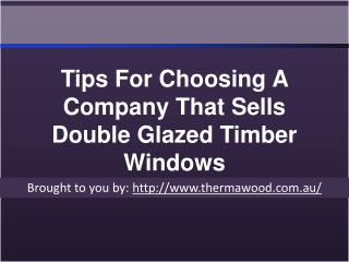 Tips For Choosing A Company That Sells Double Glazed Timber Windows