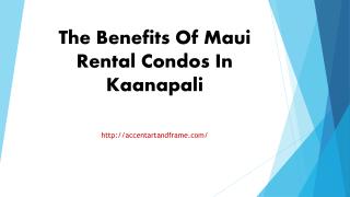 The Benefits Of Maui Rental Condos In Kaanapali