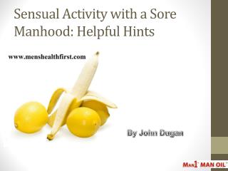 Sensual Activity with a Sore Manhood: Helpful Hints