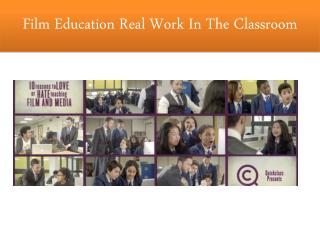 Film Education Real Work In The Classroom