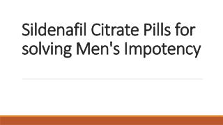 Sildenafil Citrate Pills for solving Men's Impotency