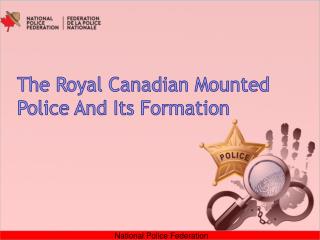 The Royal Canadian Mounted Police And Its Formation