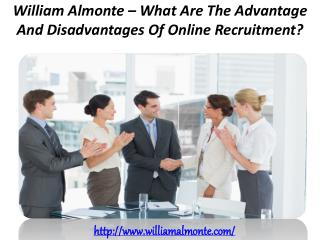 William Almonte – What Are The Advantage And Disadvantages Of Online Recruitment?