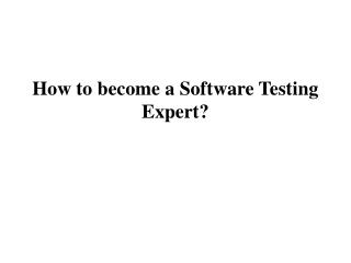 How to become a Software Testing Expert?