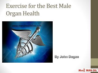 Exercise for the Best Male Organ Health