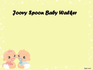 Joovy baby walker