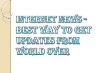 Best Way to Get Updates From World Over - Internet News