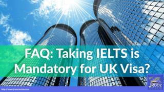 FAQ: Taking IELTS is Mandatory for UK Visa?