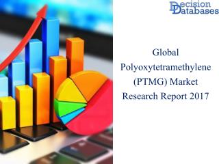 Global Polyoxytetramethylene (PTMG) Market Research Report 2017-2022