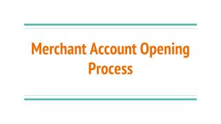 Merchant Account Opening Process