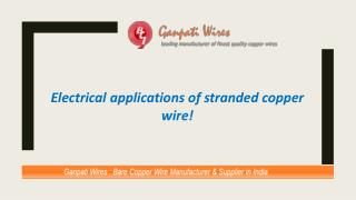 Electrical applications of stranded copper wire